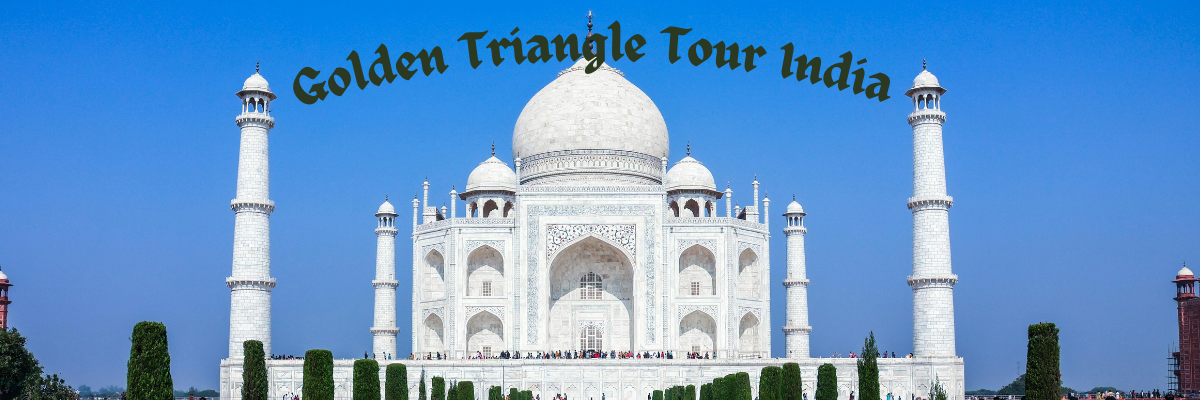 Golden Triangle Tour India – Best Private India Tour for International Travellers